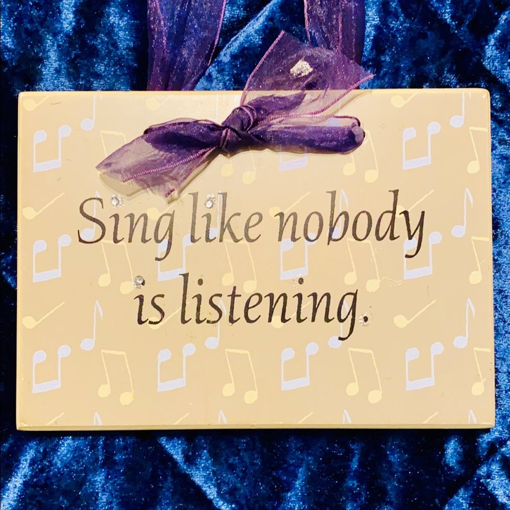 Sing Like Nobody is Listening Wall Plaque